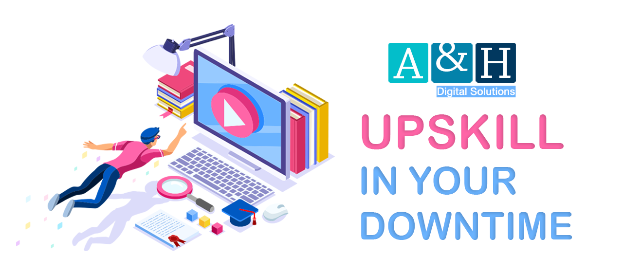 Upskill in Your Downtime