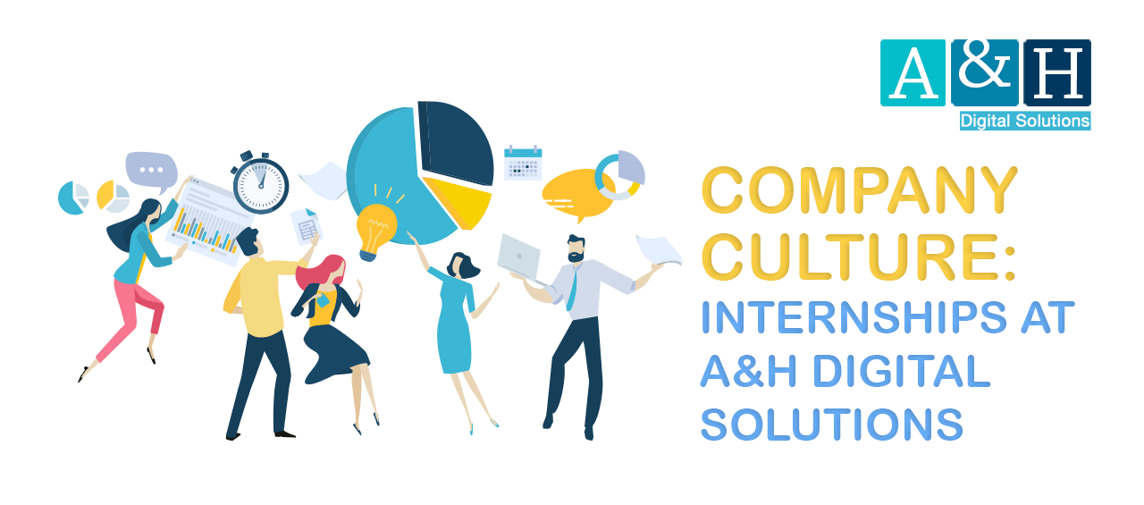Company Culture: Internships at A&H Digital Solutions