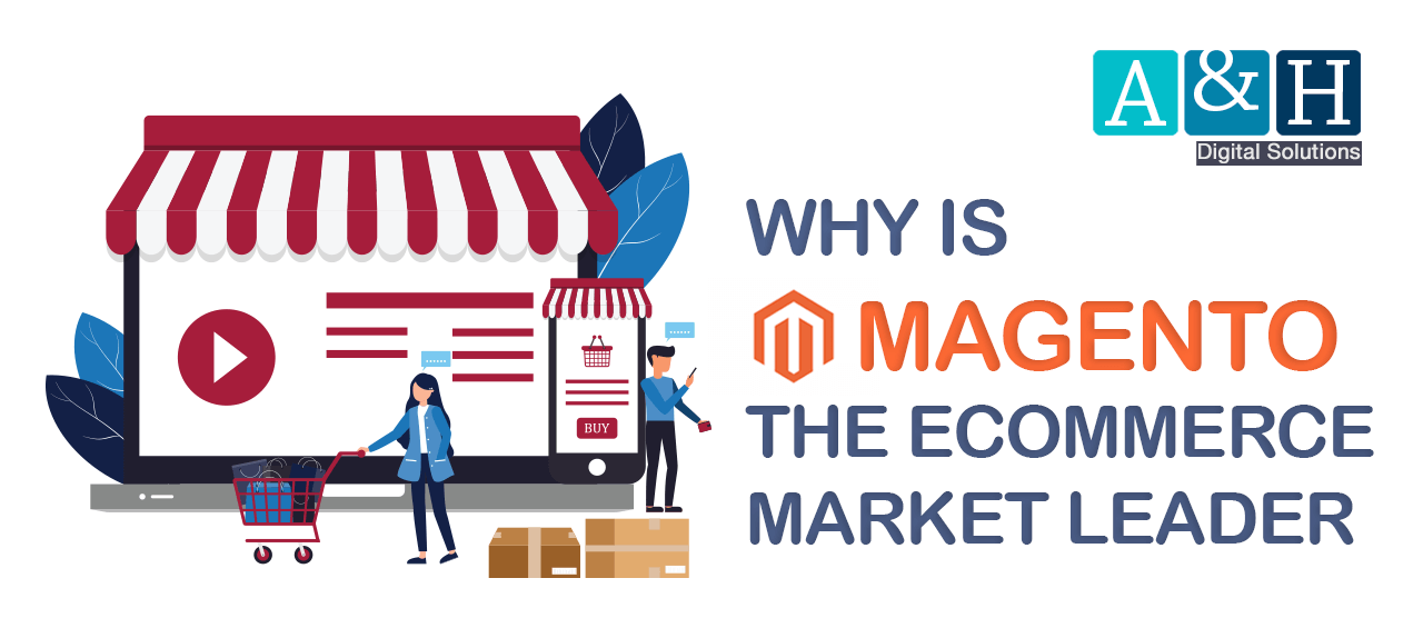 Why is Magento the eCommerce Market Leader
