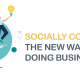 Socially Conscious: The New Way of Doing Business