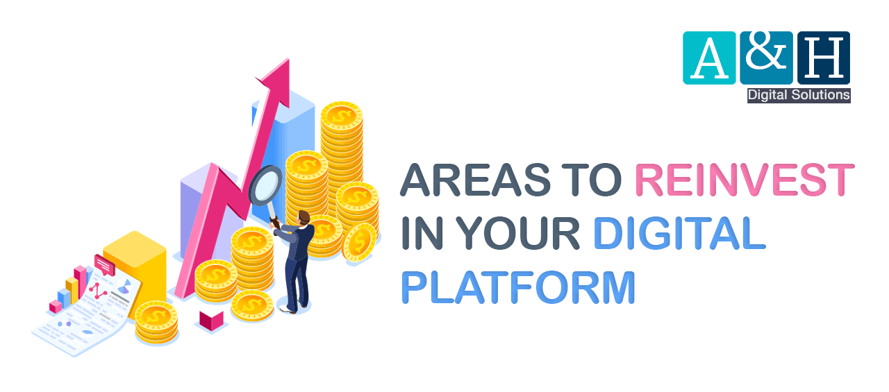 Areas to reinvest in your digital platform